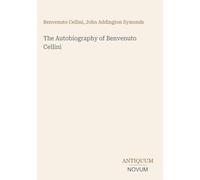 The Autobiography of Benvenuto Cellini