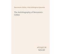 The Autobiography of Benvenuto Cellini
