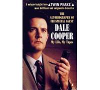 The Autobiography of Fbi Special Agent Dale Cooper: My Life, my Tapes