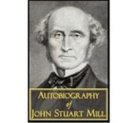 The Autobiography of John Stuart Mill Mill, John Stuart (Auteur)