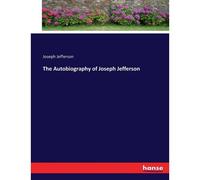 The Autobiography Of Joseph Jefferson
