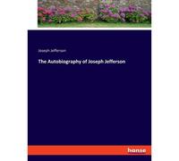 The Autobiography Of Joseph Jefferson