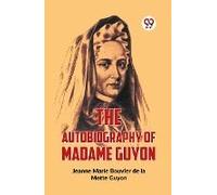 The Autobiography Of Madame Guyon