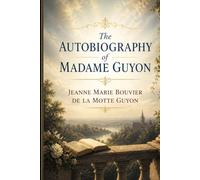 The Autobiography of Madame Guyon