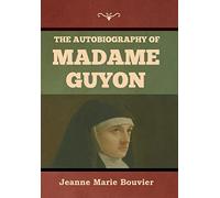 The Autobiography of Madame Guyon