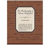 The Autobiography Of Mark Rutherford