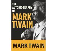 The Autobiography of Mark Twain