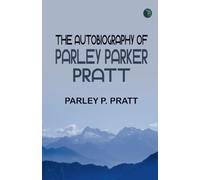 The Autobiography of Parley Parker Pratt