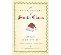 The Autobiography of Santa Claus: A Revised Edition of the Christmas Classic