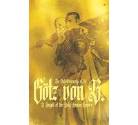 The Autobiography Of Sir Götz Von Berlichingen