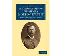The Autobiography of Sir Henry Morton Stanley G.C.B - Henry Morton Stanley - Cambridge University Press - Livre en Anglais - Paperback Henry Morton StanleyHenry Morton Stanley (Auteur)