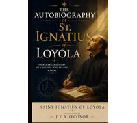 THE AUTOBIOGRAPHY OF ST. IGNATIUS