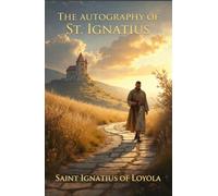 The Autobiography of St. Ignatius