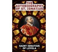 The Autobiography of St. Ignatius