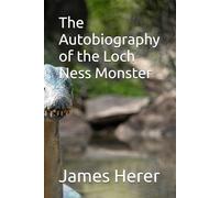 The Autobiography of the Loch Ness Monster