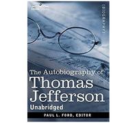 The Autobiography Of Thomas Jefferson