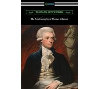 The Autobiography Of Thomas Jefferson