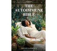 The Autoimmune Bible: For Black Women Living with Lupus, Hashimoto's, RA, MS - and Every Body That's Fighting Itself
