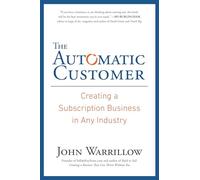 The Automatic Customer: Creating a Subscription Business in Any Industry