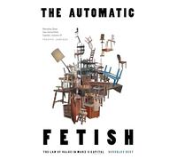 The Automatic Fetish: The Law of Value in Marx's Capital