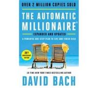 The Automatic Millionaire: A Powerful One-step Plan to Live and Finish Rich, 20th Anniversary Edition