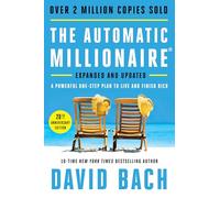 The Automatic Millionaire: A Powerful One-step Plan to Live and Finish Rich, 20th Anniversary Edition