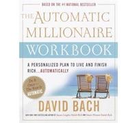 The Automatic Millionaire Workbook by David Bach David Bach (Auteur)