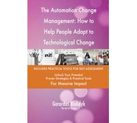 The Automation Change Management: How to Help People Adapt to Technological Change