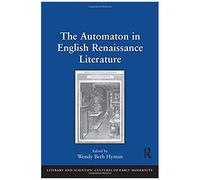 The Automaton In English Renaissance Literature
