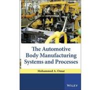 The Automotive Body Manufacturing Systems and Processes by Omar Mohammed A. Clemson University USA Hardcover Book Omar Mohammed A. Clemson University USA (Auteur)