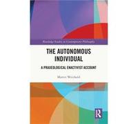 The Autonomous Individual - Weichold Martin Dresden University of Technology Germany - Taylor amp Francis Ltd - Livre en Anglais - Hardback Weichold Martin Dresden University of Technology GermanyWeic