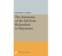 The Autonomy Of The Self From Richardson To Huysmans