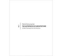 The Autopoiesis of Architecture Volume I by Patrik Partner of Zaha Hadid Architects Schumacher Hardcover Book Schumacher, Patrik S (Auteur)