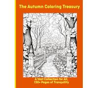 The Autumn Coloring Treasury: A Vast Collection for All, 130+ Pages of Tranquility