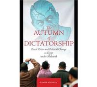 The Autumn of Dictatorship by Samer Soliman Samir Soliman (Auteur)