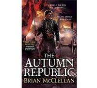 The Autumn Republic (Powder Mage Trilogy) (Paperback) Brian Mcclellan, (Auteur)