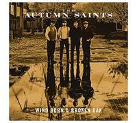 Autumn Saints - Wind Burn & Broken Oak [Import]