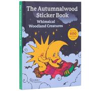 The Autumnalwood Sticker Book: Whimsical Woodland Creatures: More Than 600 Cozy Stickers Inside!