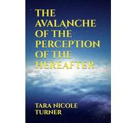 THE AVALANCHE OF THE PERCEPTION OF THE HEREAFTER