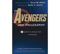 The Avengers and Philosophy Mark D White (Auteur)