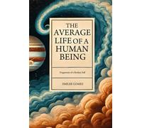 The Average Life of A Human Being: Fragments of a Broken Self
