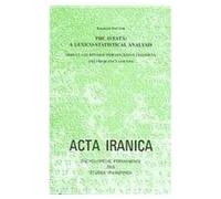 The Avesta: A Lexico-Statistical Analysis: (Direct And Reverse Indexes, Hapax Legomenon And Frequency Counts)