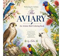 The Aviary An Artistic Bird Coloring Book: Relaxing & Artistic