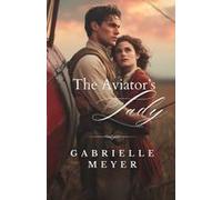 The Aviator's Lady Paperback Book By Gabrielle Meyer