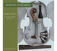 The Avison Ensemble - Concerti Grossi Op 9 & 10