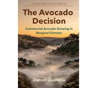 The Avocado Decision: Commercial Avocado Growing in Marginal Climates