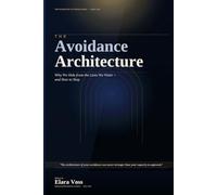 The Avoidance Architecture: Why We Hide from the Lives We Want and How to Stop