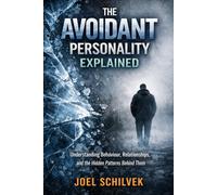 The Avoidant Personality Explained: Understanding Behaviour, Relationships, and the Hidden Patterns Behind Emotional Distance
