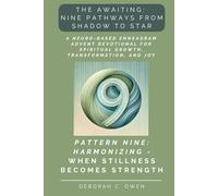 The Awaiting: Harmonizing - When Stillness Becomes Strength; A Neuro-Based Enneagram Advent Devotional for Spiritual Growth and Reflection