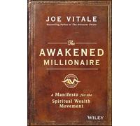The Awakened Millionaire: A Manifesto for the Spiritual Wealth Movement